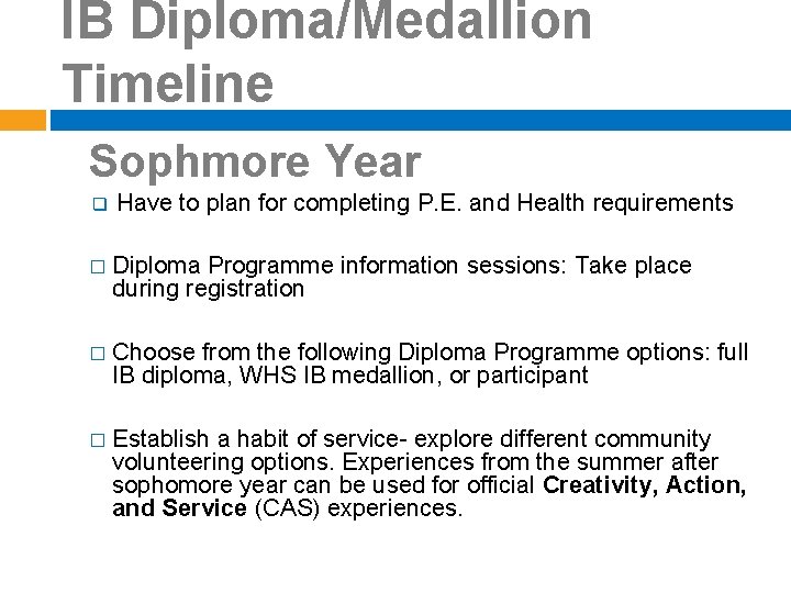IB Diploma/Medallion Timeline Sophmore Year q Have to plan for completing P. E. and