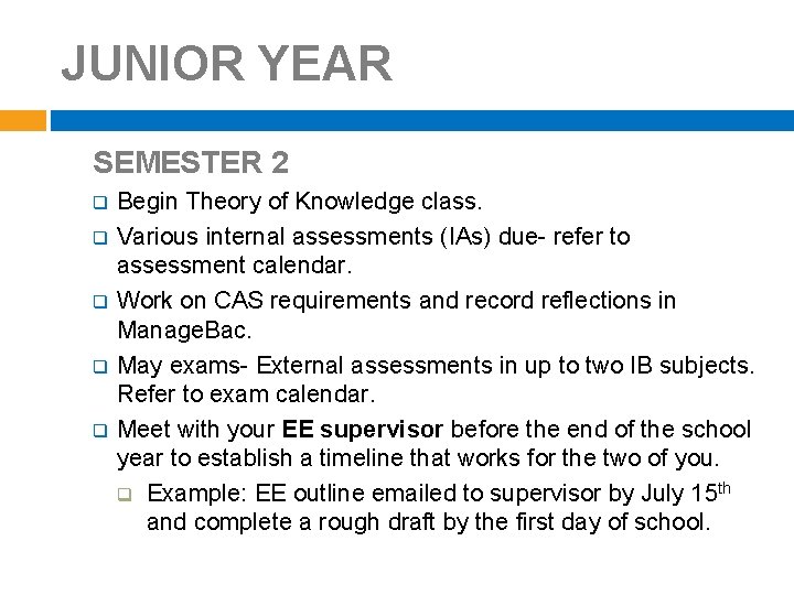 JUNIOR YEAR SEMESTER 2 q q q Begin Theory of Knowledge class. Various internal