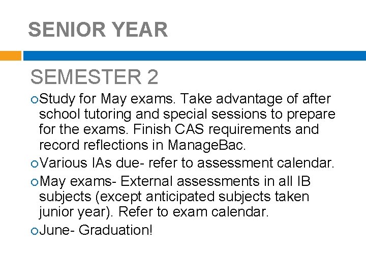 SENIOR YEAR SEMESTER 2 Study for May exams. Take advantage of after school tutoring