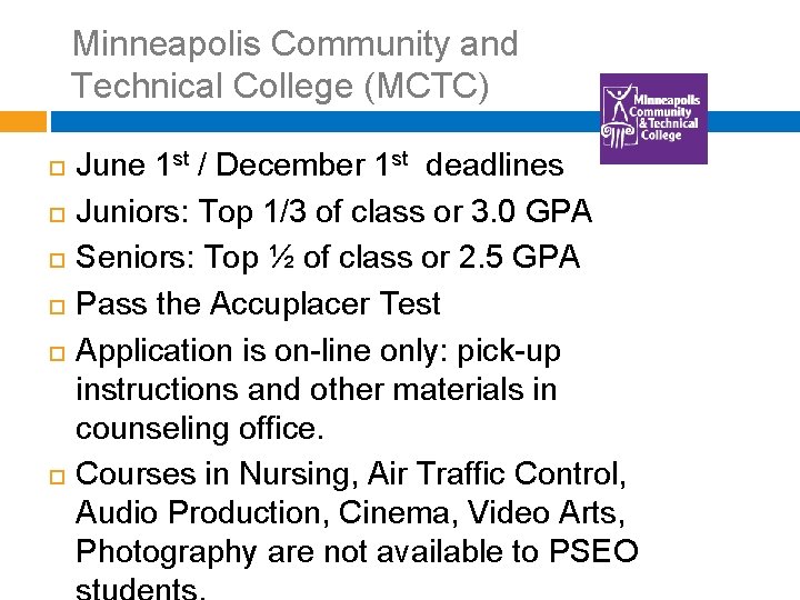 Minneapolis Community and Technical College (MCTC) June 1 st / December 1 st deadlines