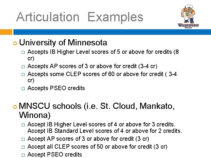 Articulation Examples University of Minnesota � � Accepts IB Higher Level scores of 5