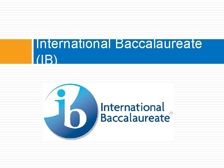 International Baccalaureate (IB) 