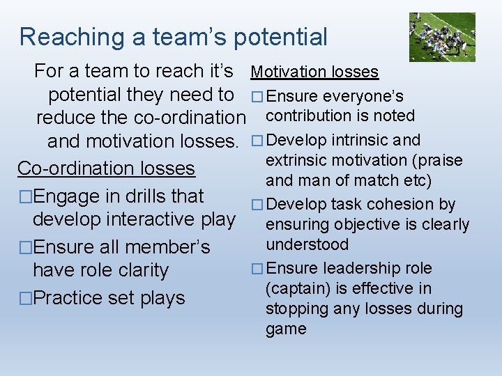 Reaching a team’s potential For a team to reach it’s Motivation losses potential they