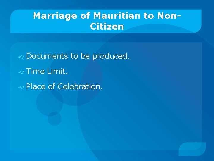 Marriage of Mauritian to Non. Citizen Documents to be produced. Time Limit. Place of