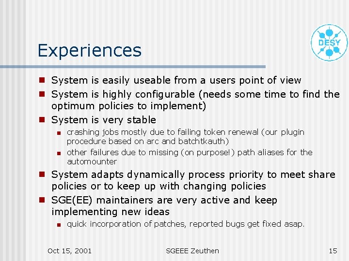 Experiences g g g System is easily useable from a users point of view