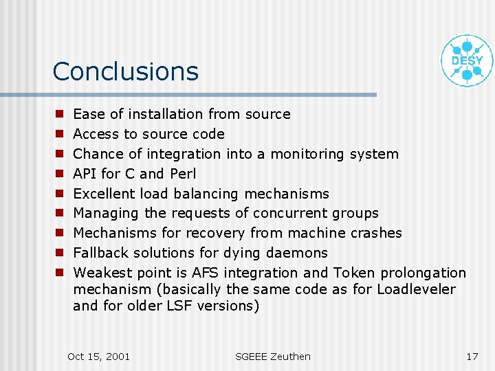 Conclusions g g g g g Ease of installation from source Access to source