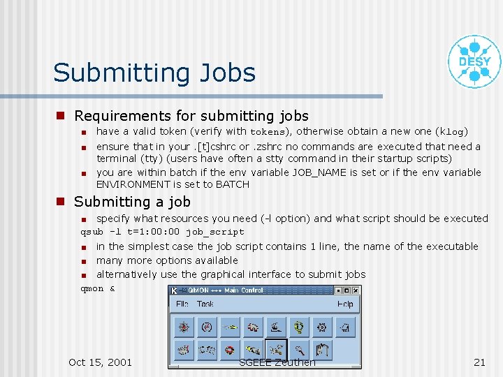 Submitting Jobs g Requirements for submitting jobs < < < g have a valid