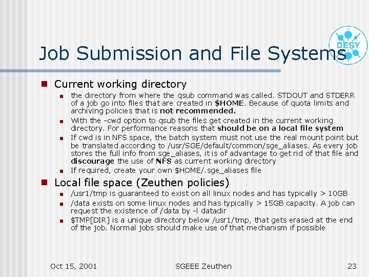 Job Submission and File Systems g Current working directory < < g the directory