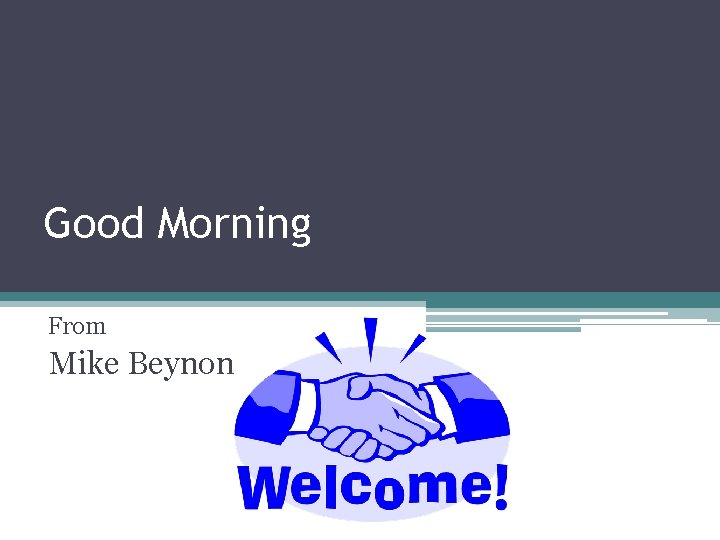 Good Morning From Mike Beynon 