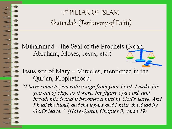 1 st PILLAR OF ISLAM Shahadah (Testimony of Faith) Muhammad – the Seal of