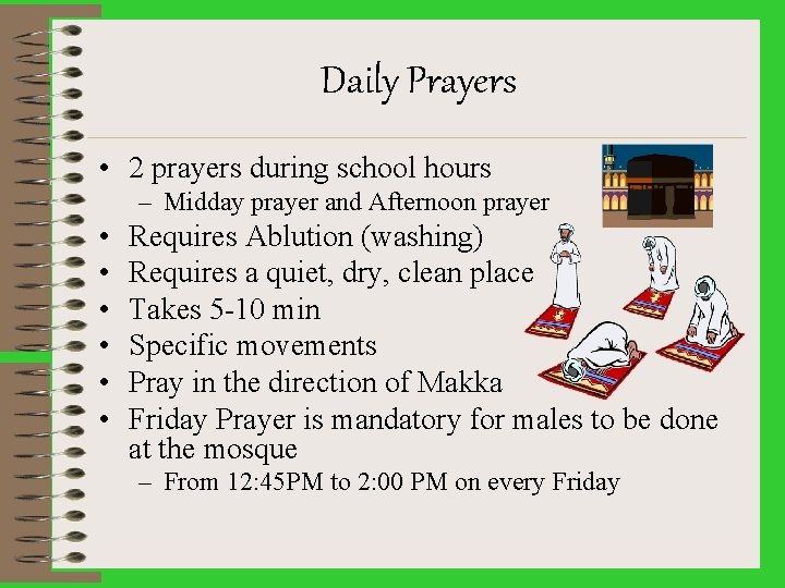 Daily Prayers • 2 prayers during school hours – Midday prayer and Afternoon prayer