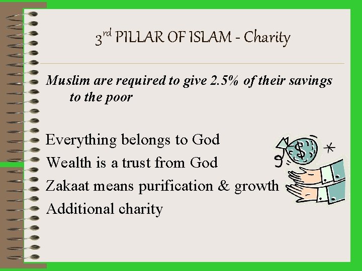 3 rd PILLAR OF ISLAM - Charity Muslim are required to give 2. 5%