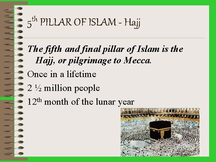 th 5 PILLAR OF ISLAM - Hajj The fifth and final pillar of Islam