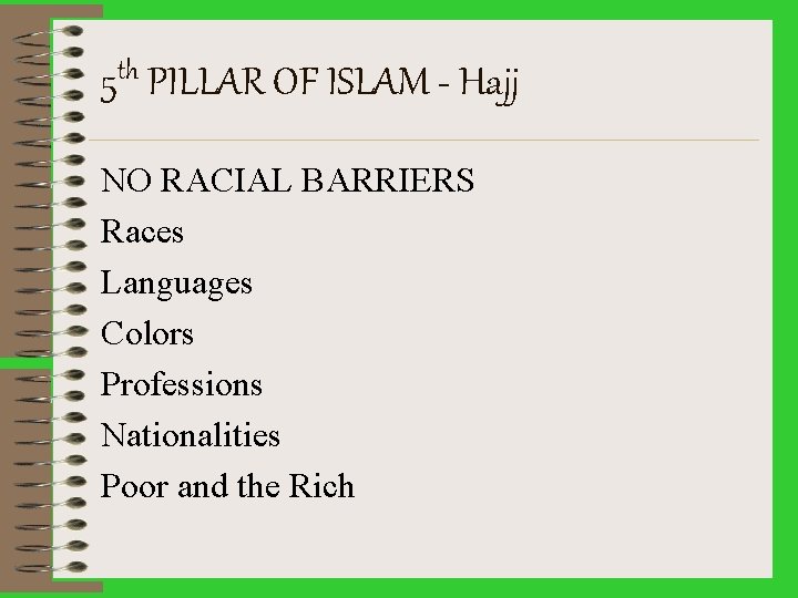 th 5 PILLAR OF ISLAM - Hajj NO RACIAL BARRIERS Races Languages Colors Professions