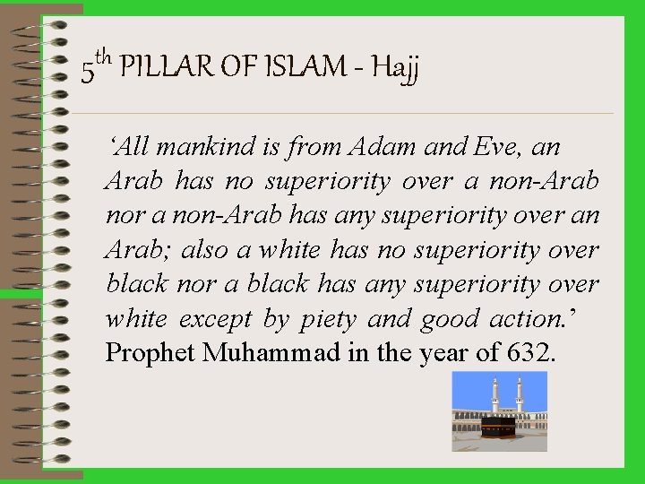 th 5 PILLAR OF ISLAM - Hajj ‘All mankind is from Adam and Eve,