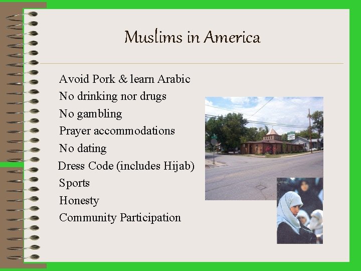 Muslims in America Avoid Pork & learn Arabic No drinking nor drugs No gambling