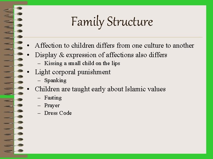 Family Structure • Affection to children differs from one culture to another • Display