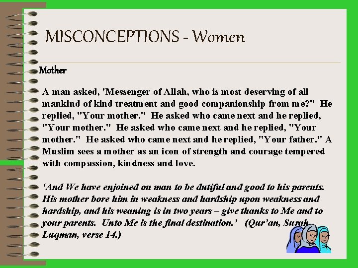 MISCONCEPTIONS - Women Mother A man asked, 'Messenger of Allah, who is most deserving