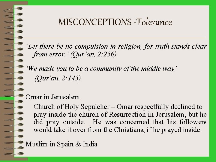 MISCONCEPTIONS -Tolerance ‘Let there be no compulsion in religion, for truth stands clear from