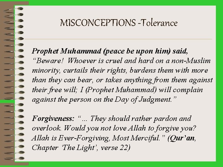 MISCONCEPTIONS -Tolerance Prophet Muhammad (peace be upon him) said, “Beware! Whoever is cruel and