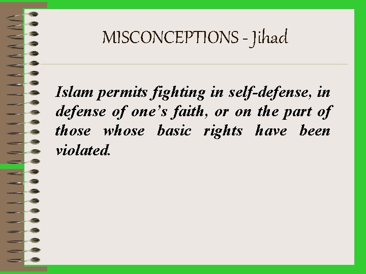 MISCONCEPTIONS - Jihad Islam permits fighting in self-defense, in defense of one’s faith, or