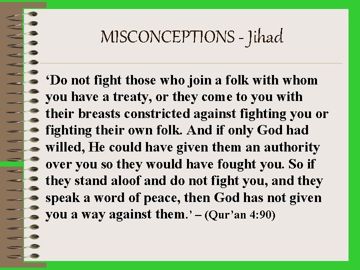 MISCONCEPTIONS - Jihad ‘Do not fight those who join a folk with whom you