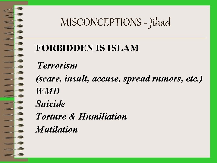 MISCONCEPTIONS - Jihad FORBIDDEN IS ISLAM Terrorism (scare, insult, accuse, spread rumors, etc. )