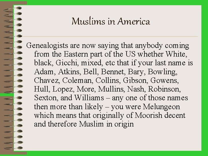 Muslims in America Genealogists are now saying that anybody coming from the Eastern part