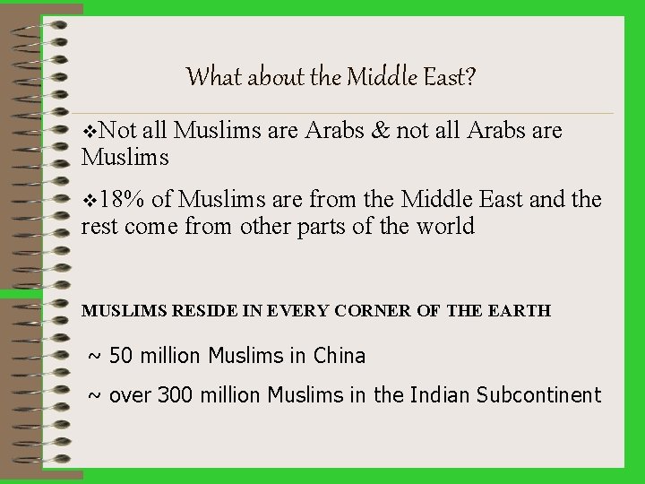 What about the Middle East? v. Not all Muslims are Arabs & not all