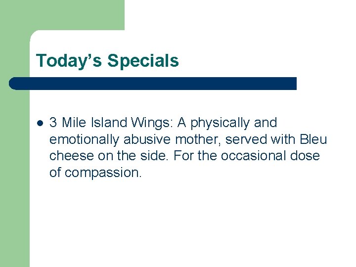 Today’s Specials l 3 Mile Island Wings: A physically and emotionally abusive mother, served