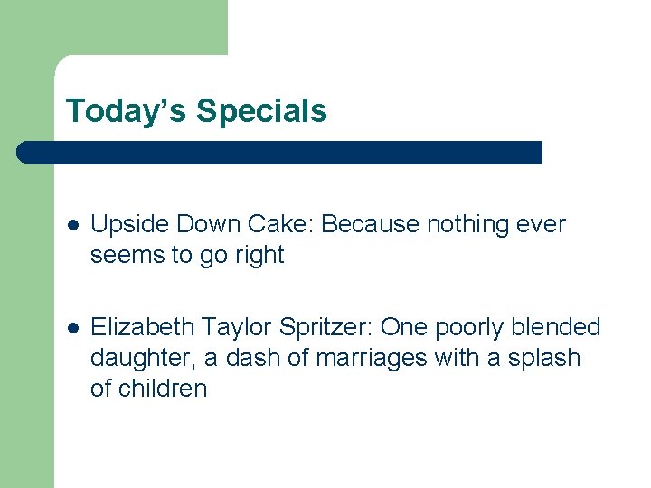 Today’s Specials l Upside Down Cake: Because nothing ever seems to go right l