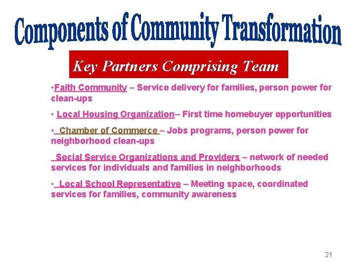 Key Partners Comprising Team • Faith Community – Service delivery for families, person power