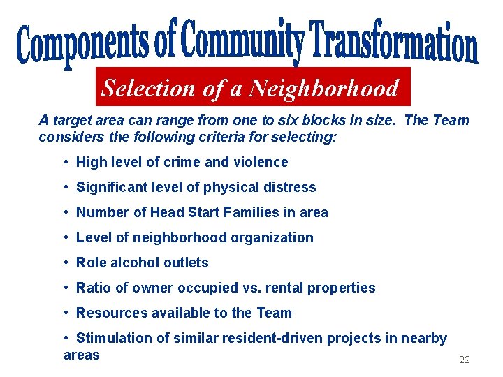 Selection of a Neighborhood A target area can range from one to six blocks