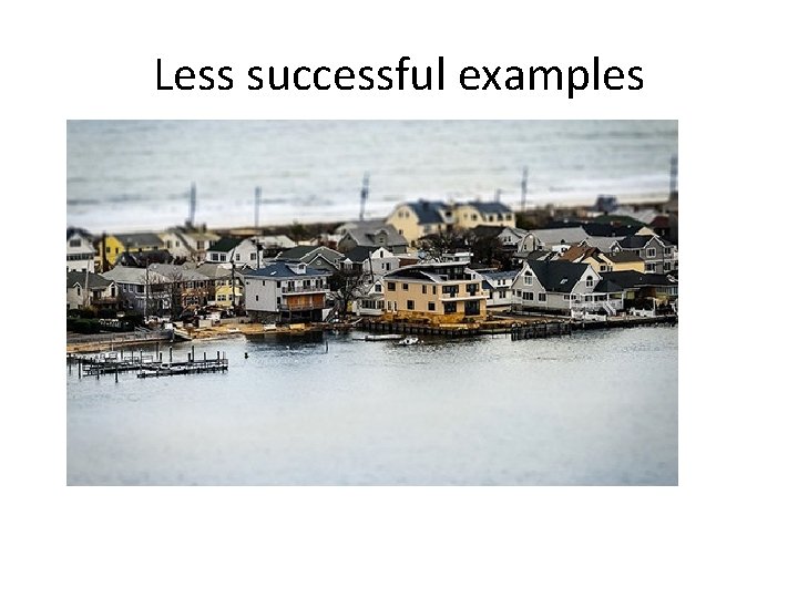 Less successful examples 