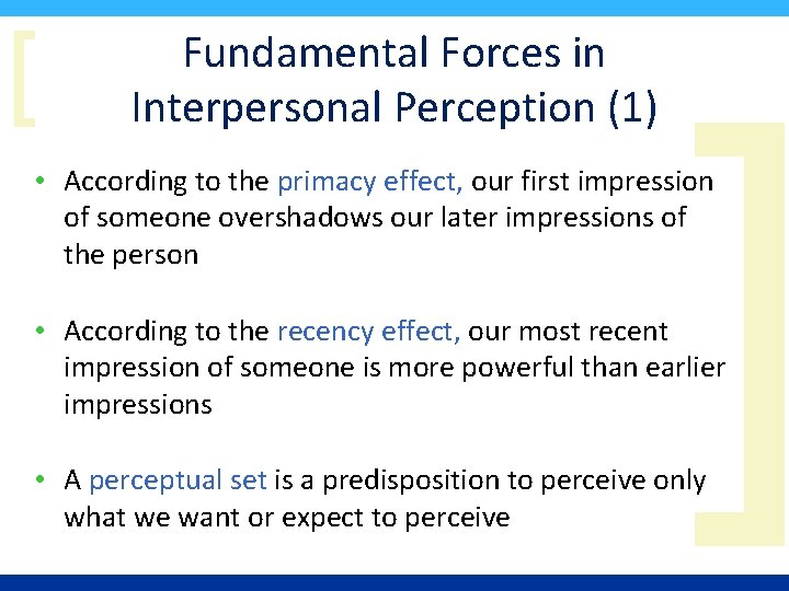 [ Fundamental Forces in Interpersonal Perception (1) ] • According to the primacy effect,