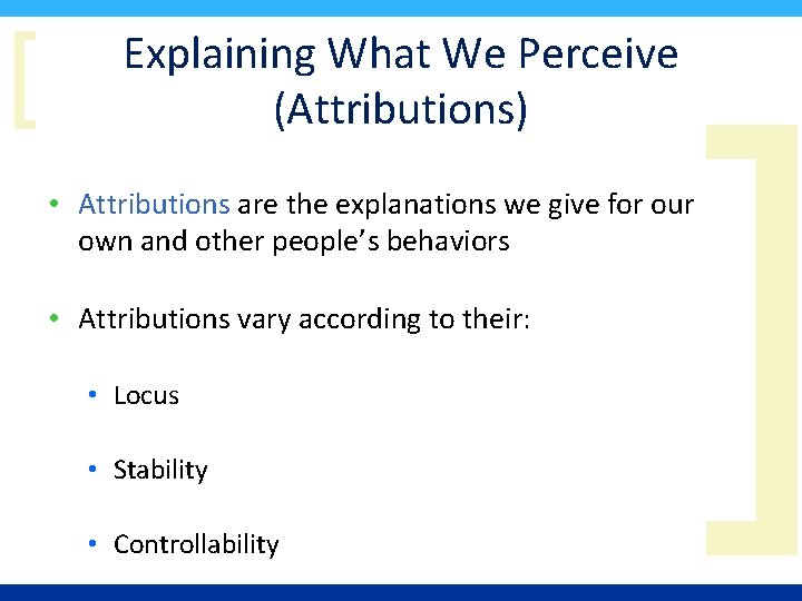 [ Explaining What We Perceive (Attributions) • Attributions are the explanations we give for