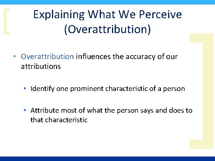 [ Explaining What We Perceive (Overattribution) • Overattribution influences the accuracy of our attributions