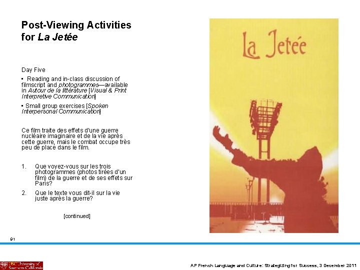 Post-Viewing Activities for La Jetée Day Five • Reading and in-class discussion of filmscript