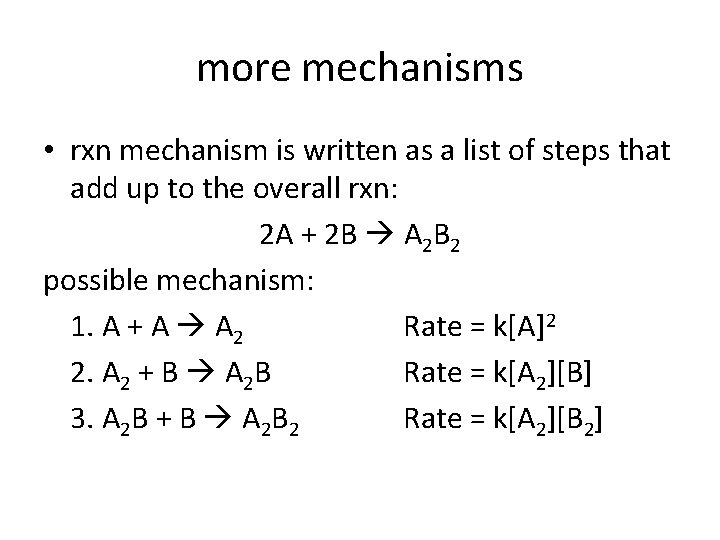 more mechanisms • rxn mechanism is written as a list of steps that add