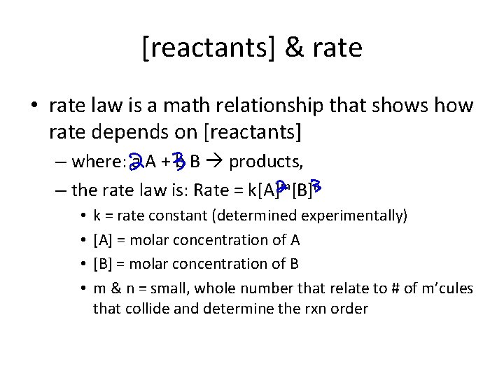 [reactants] & rate • rate law is a math relationship that shows how rate