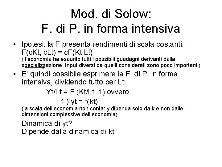 Mod. di Solow: F. di P. in forma intensiva • Ipotesi: la F presenta