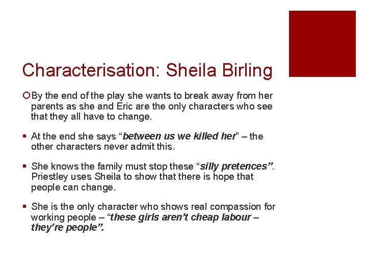 Characterisation: Sheila Birling ¡ By the end of the play she wants to break