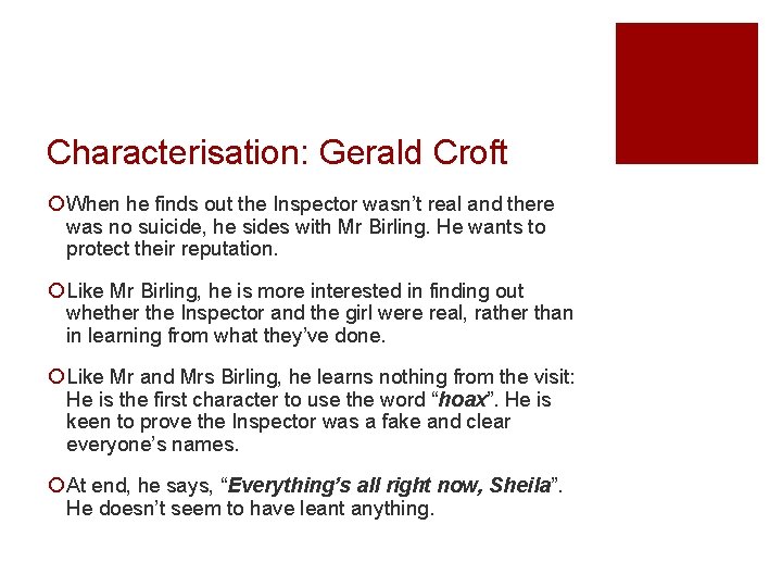 Characterisation: Gerald Croft ¡ When he finds out the Inspector wasn’t real and there