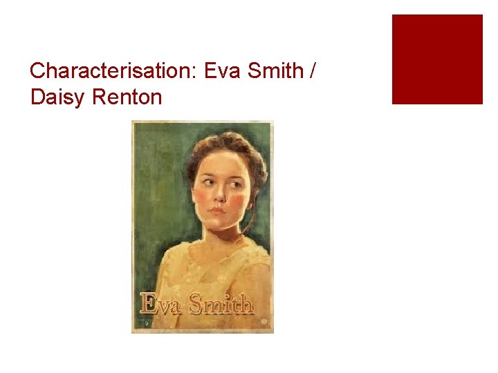 Characterisation: Eva Smith / Daisy Renton 