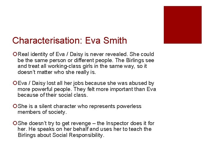 Characterisation: Eva Smith ¡ Real identity of Eva / Daisy is never revealed. She