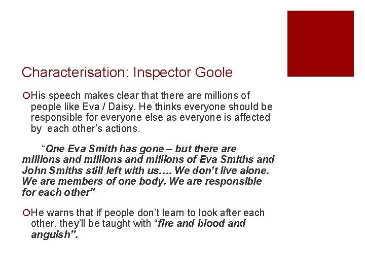 Characterisation: Inspector Goole ¡His speech makes clear that there are millions of people like