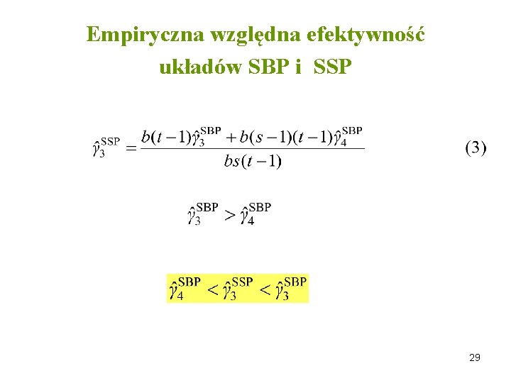 Empiryczna względna efektywność układów SBP i SSP 29 