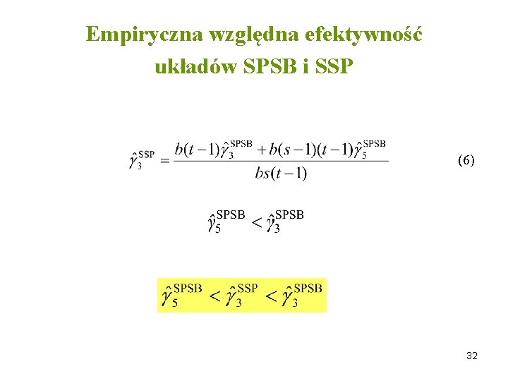 Empiryczna względna efektywność układów SPSB i SSP (6) 32 