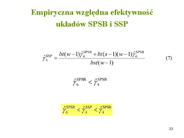 Empiryczna względna efektywność układów SPSB i SSP (7) 33 