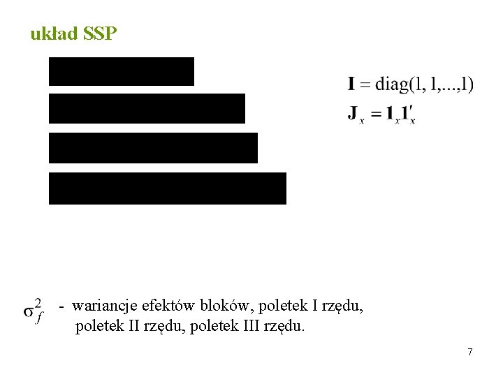 układ SSP - wariancje efektów bloków, poletek I rzędu, poletek III rzędu. 7 